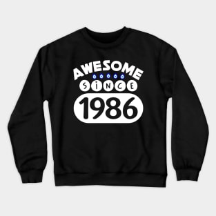 Awesome Since 1986 Crewneck Sweatshirt